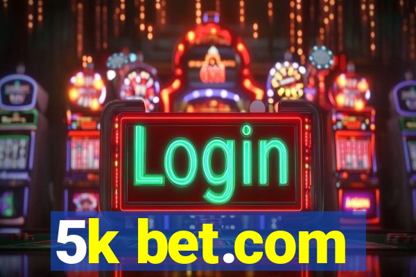 5k bet.com